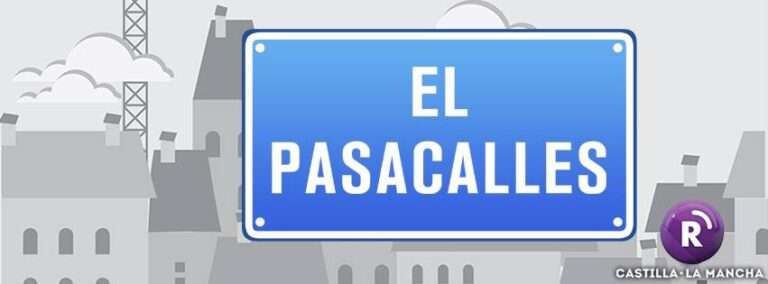 el pasacalles - radio castilla la mancha